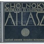 1934 Dr. Cholnoky Jenő: Földrajzi és statisztikai atlasz. 78 fő- és 155 melléktérkép. Világstatisztika. Szerk.: - - . Bp., 1934, Győző Andor, 144+(2) p. + 141 t. (színes térképek, közte kihajthatóak) + 137+(3) p. Harmadik kiadás.
