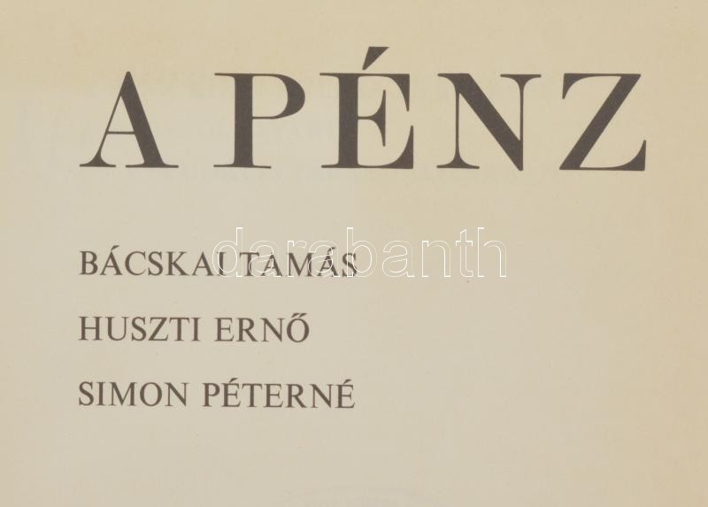 Bácskai Tamás-Huszti Ernő-Simon Péterné: A pénz. Kossuth könyvkiadó, Budapest, 1974. Használt állapotú, könyvtári bélyegzővel ellátott könyv, külső védőborító nélkül. - Image 2