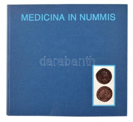 József Antall - Lajos Huszár: Medicina in Nummis. From the Numismatic Collection of the Semmelweis Museum for the History of Medicine. Budapest, 1979., Medicina. Angol és német nyelven. Kiadói egészvászon-kötés, ex librissel. Használt, de