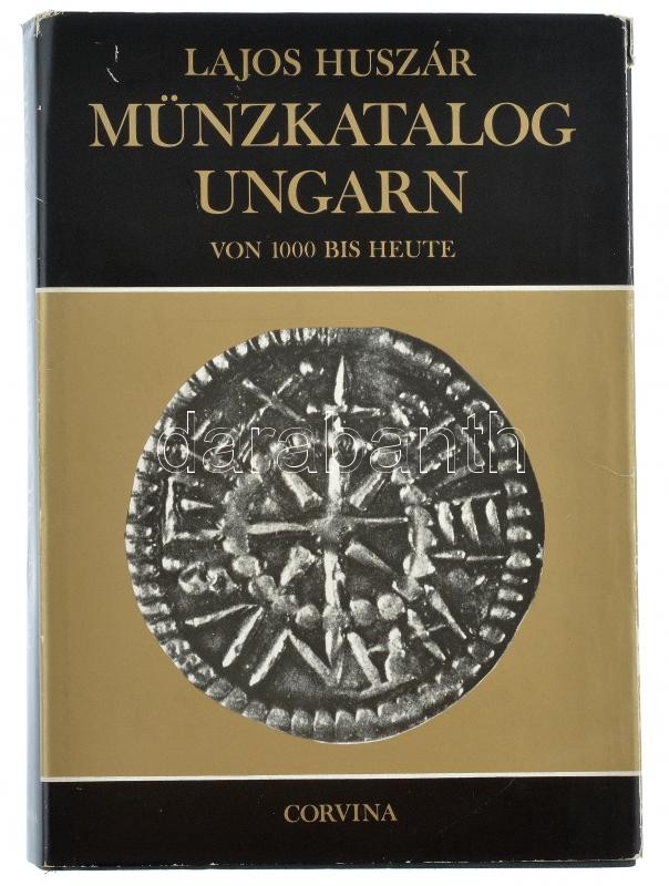Huszár Lajos: Münzkatalog Ungarn von 1000 bis heute (Magyar Érmekatalógus 1000-től napjainkig). Corvina, Budapest, 1979. Használt, de jó állapotban, a külső védőborítón kopás, szakadás.