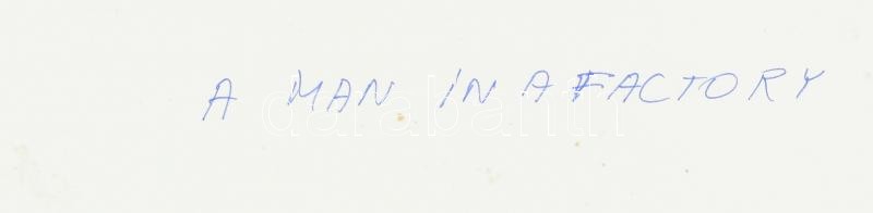 Csák Miklós (1933-2013): A man in a factory, pecséttel jelzett fotóművészeti alkotás, 40×30 cm - Image 2