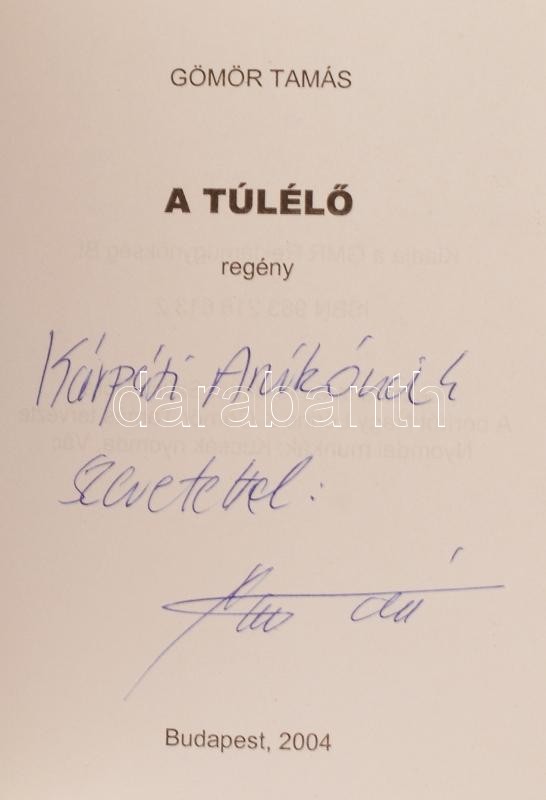 Gömör Tamás: A túlélő. DEDIKÁLT! Bp., 2004. Kiadói papírkötés, jó állapotban. - Image 2