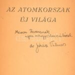 Juhász Vilmos: Az atomkorszak új világa. DEDIKÁLT! Bp., 1946, Dante. Kiadói papírkötés, viseltes állapotban.