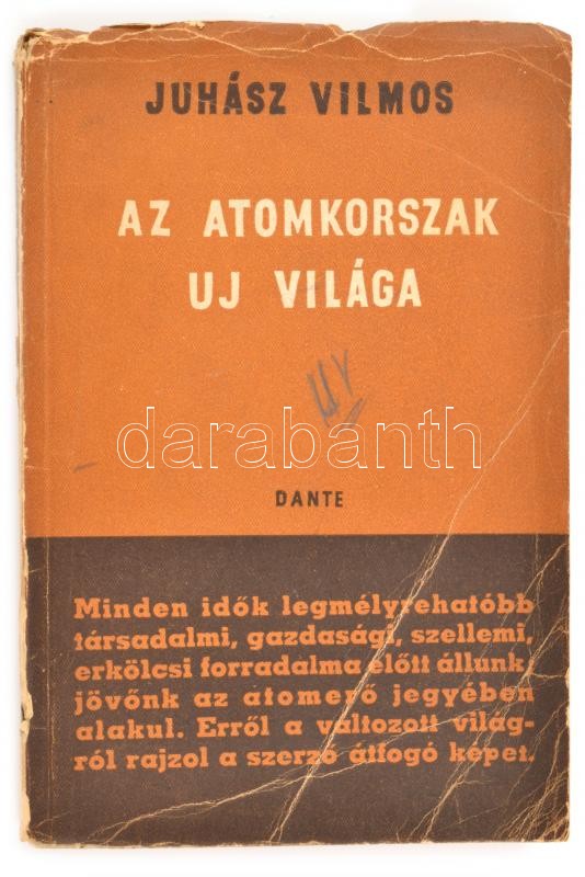 Juhász Vilmos: Az atomkorszak új világa. DEDIKÁLT! Bp., 1946, Dante. Kiadói papírkötés, viseltes állapotban. - Image 2