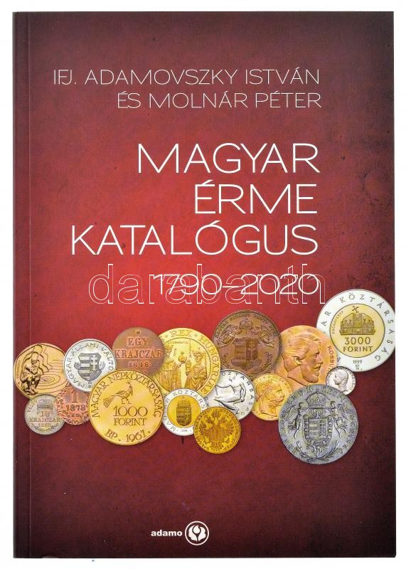 ifj. Adamovszky István - Molnár Péter: Magyar Érme Katalógus 1790-2020. Új állapotban