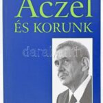 Révész Sándor: Aczél és korunk. Bp., 1997, Sík Kiadó. Második kiadás. Kiadói papírkötésben,