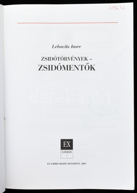 Lebovits Imre: Zsidótörvények - zsidómentők. Bp., 2007., Ex Libris. Kiadói papírkötés, volt könyvtári példány. - Image 2