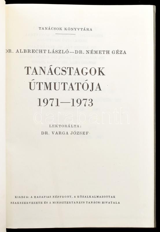 Albrecht László-Németh Géza: Tanácstagok útmutatója 1971-1973. Szerk.: Gallé Tibor. Bp.,(1973),Hazafias Népfront - Közalkalmazottak Szakszervezete - Minisztertanács Tanácsi Hivatala. Kiadói kissé kopott egészvászon-kötés. - Image 2
