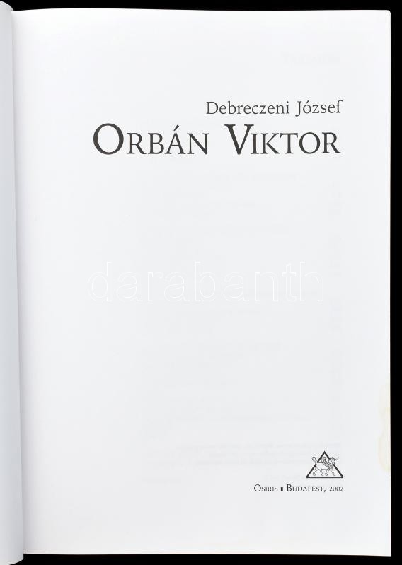 Debreczeni József: Orbán Viktor. Bp., 2002., Osiris. Második kiadás. Kiadói kopott kartonált papírkötés, kissé foltos lapélekkel. - Image 2