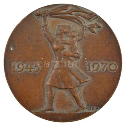 Búza Barna (1910-2010) 1970. 'Felszabadulás 1945-1970' egyoldalas bronz plakett (76mm) T:2 kis patina