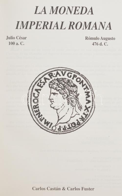 Carlos Castán - Carlos Fuster: La Moneda Imperial Romana - Julio César 100 a.C. - Rómulo Augusto 476 d. C. (A Római Birodalom érméi - Julius Caesartól Kr.e. 100 - Romulus Augustusig Kr. u. 476). 2. kiadás, Madrid, 1996. Használt, de nagyon - Image 2