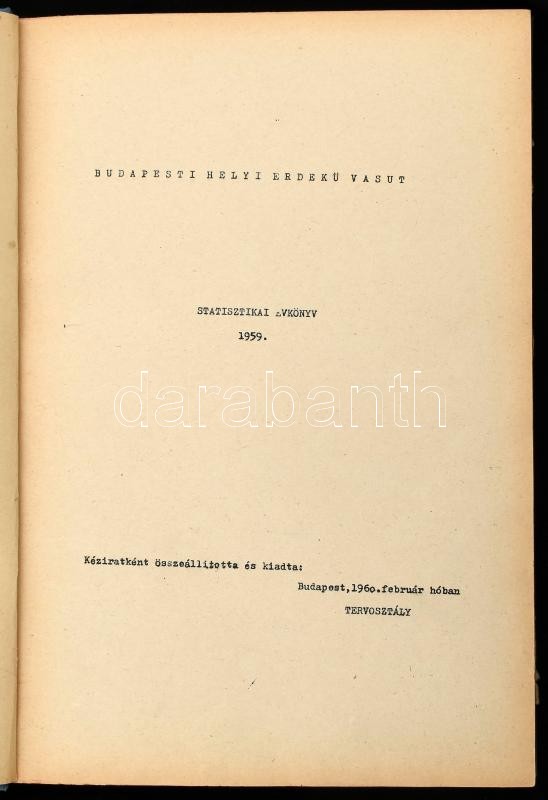 1959 Budapest Helyi Érdekű Vasút statisztikai évkönyv. A tervosztály kiadása. Kis példányszámú 67p.