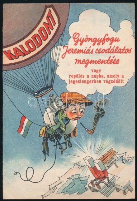 cca 1920-1940 'Kalodont. Gyöngyfogu Jeremiás csodálatos megmentése vagy repülés a napba, amely a jegestengerben végződött.' Bp., Franklin, színes illusztrációkkal, kis hajtásnyommal, 'Kalodont' népszerűsítő reklámkiadvány, 4