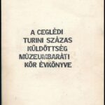 1986 A Ceglédi Turini Százas Küldöttség Múzeumbaráti Kör Értesítője, 102p