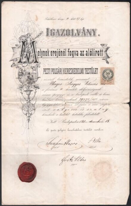 1881 Unger Frigyes Vilmos díszes selyem és szalag kereskedői igazolványa, Bp., Pesti Polgári Kereskedelmi Testület, viaszpecséttel, 50 kr okmánybélyeggel, jegyzői és elnöki és alelnöki aláírásokkal, hajtott, kis szakadással.