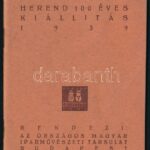 1939 Herend 100 éves, kiállítás, rendezi: az Országos Magyar Iparművészeti Társulat, szakadással, 45p