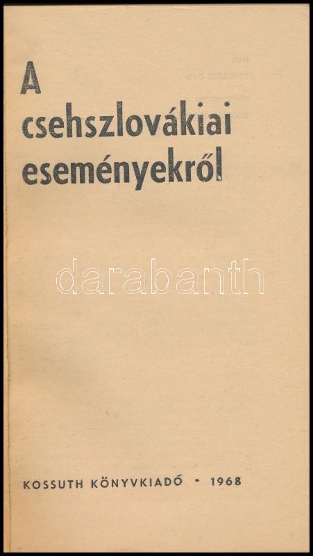 Pinczési Pál: A csehszlovákiai eseményekről. Bp., 1968, Kossuth. Kiadói papírkötés, jó állapotban. - Image 2