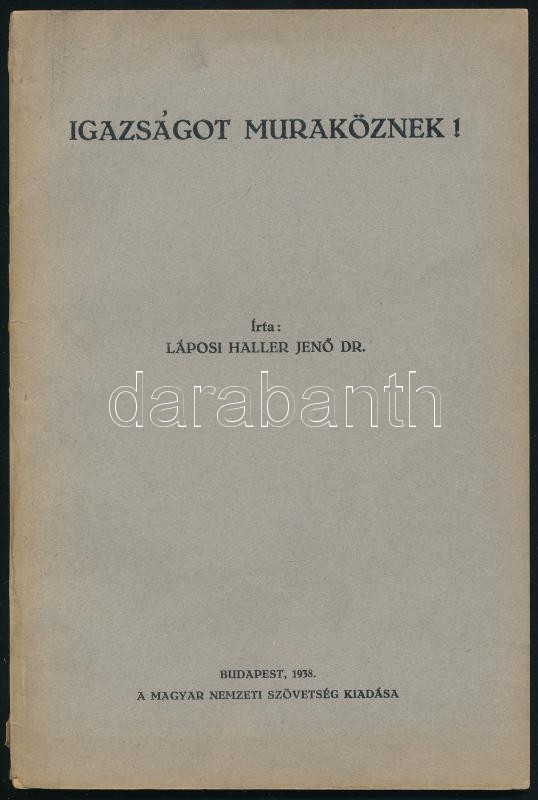 Láposi Haller Jenő: Igazságot Muraköznek! Bp., 1938., Magyar Nemzeti Szövetség, V+2+87 p.