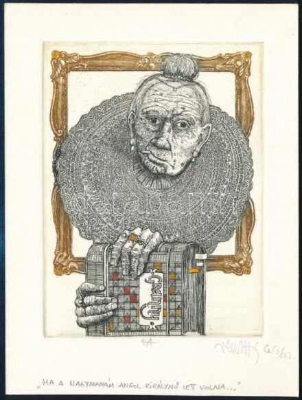 Vén Zoltán (1941-): 'Ha a nagymamám angol királynő lett volna...'. Rézkarc, rézmetszet, papír, jelzett, művészpéldány E.A. 14,5x11 cm