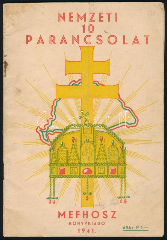 Nemzeti 10 parancsolat. Bp., 1941., MEFHOSZ. Kiadói papírkötés, kopott, foltos borítóval, hajtott.