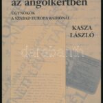 Kasza László: Mókusok az angolkertben. Ügynökök a Szabad Európa Rádiónál. Bp., 2009, Noran Libro. Kiadói papírkötés, újszerű állapotban.