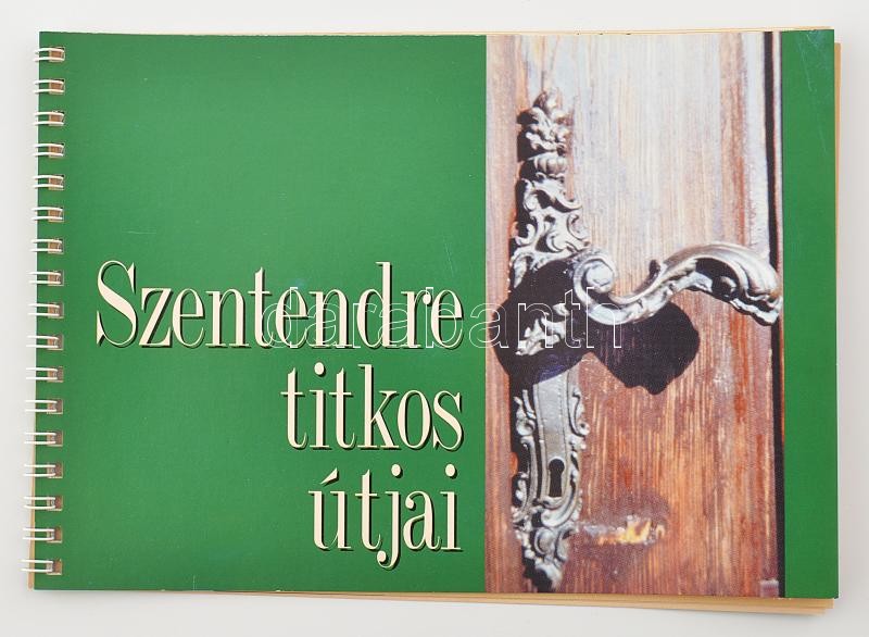 Szentendre titkos útjai. Bevezető Tóth Kata. 24p. Képeskönyv, spirálfűzéssel