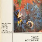 Bolmányi,Ezüst,Jakuba,Laluja,Lipták: Vazby - Kötődések. Budapest, 1982. DEDIKÁLT példány! Kiadói kartonálásban