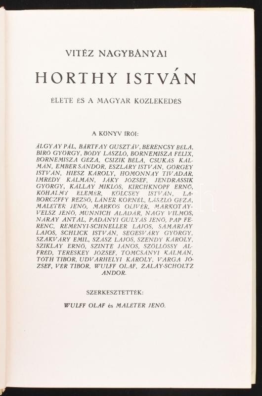 Vitéz Nagybányai Horthy István élete és a magyar közlekedés. Szerk.: Wulff Olaf és Maléter Jenő. Toronto, 1976, Vörösváry Publishing Co. Ltd., 303 p. + 12 t. Emigráns kiadás, az eredeti, 1943-ban Budapesten megjelent, tiltólistára - Image 2
