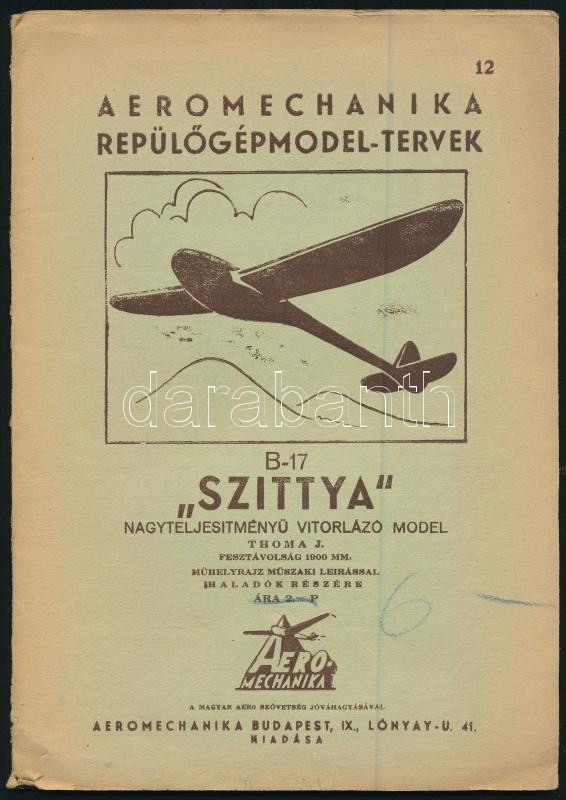 cca 1930 Aeromechanika repülőgép modell tervek. B-17 Szittya nagyteljesítményű vitorlázó modell. Thoma J. Nagy méretű tervrajz, karton borítóval