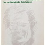 Konrád György: Az autonómia kísértése - Antipolitika. Bp., 1989, Codex Rt. Kiadói papírkötés, a hátsó borító szamárfüles. A szerző által DEDIKÁLT példány. - Image 2