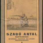 Szabó Antal Nagykanizsa Sportárú-, fegyver és lőszer nagykereskedés képes árjegyzék 4 p + 1 kihajtható levelezőlap