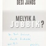 Dési János: Melyik a Jobbik? Bp., 2015, Ab Ovo. Kiadói papírkötés, jó állapotban. A szerző által Dr. Bach Iván részére DEDIKÁLT példány.