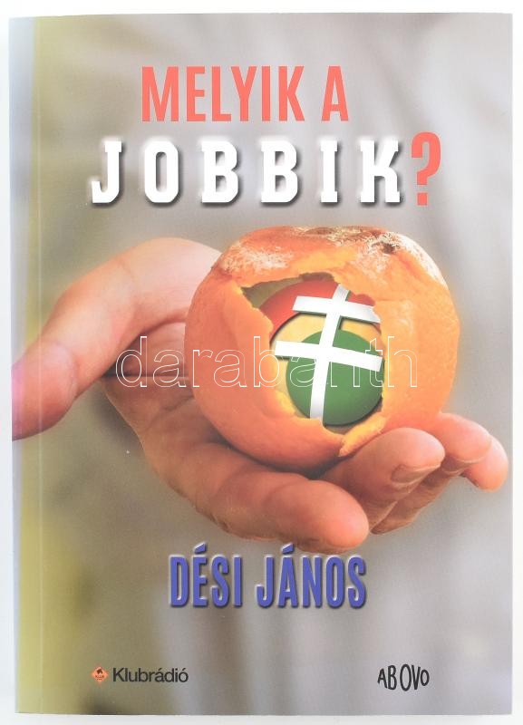 Dési János: Melyik a Jobbik? Bp., 2015, Ab Ovo. Kiadói papírkötés, jó állapotban. A szerző által Dr. Bach Iván részére DEDIKÁLT példány. - Image 2