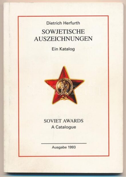 Dietrcih Herfurth: Sowjetische Auszeichnungen. 1993., Berlin. Német nyelvű szovjet kitüntetés katalógus, néhány lap kilazult.