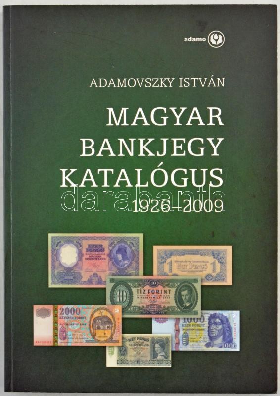 Adamovszky István: Magyar bankjegy katalógus 1926-2009. Adamo, Budapest, 2009. Használt, jó állapotban.