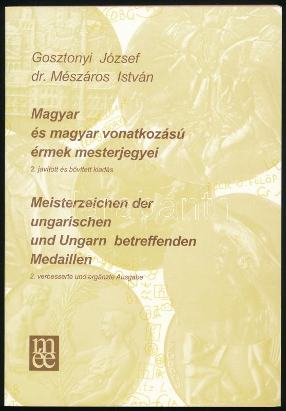 Gosztonyi József - dr. Mészáros István: Magyar és magyar vonatkozású érmek mesterjegyei - 2. javított és bővített kiadás. Magyar Éremgyűjtők Egyesülete, Budapest 2000. Újszerű állapotban.