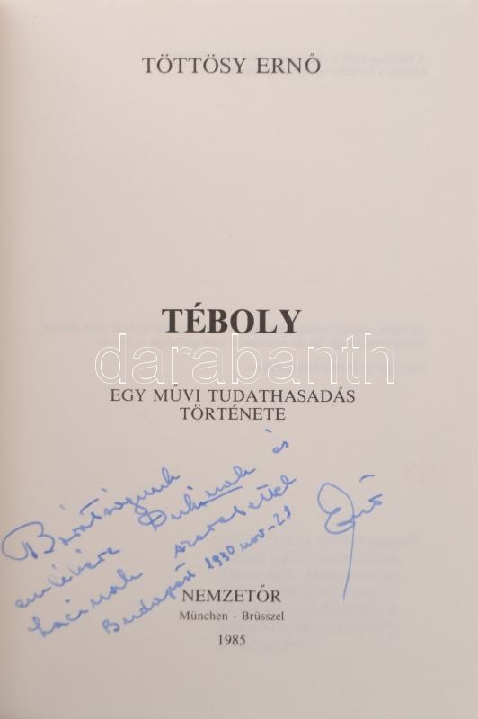 Töttösy Ernő: Téboly. DEDIKÁLT Példány. München, 1985. Nemzetőr. Kiadói papírkötésben - Image 2
