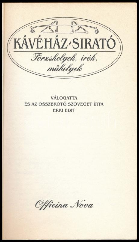 Erki Edit: Kávéház-sirató. Törzshelyek, írók, műhelyek. Bp., (1995), Officina Nova. Kiadói papírkötés. - Image 2