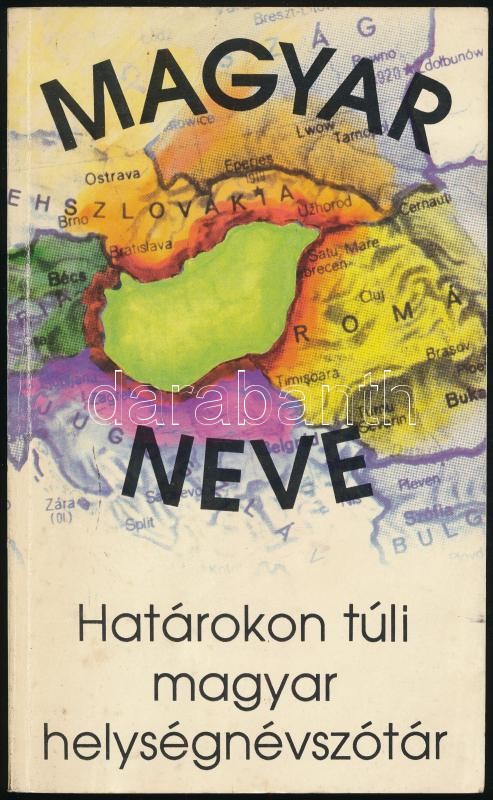 Magyar neve? Határokon túli magyar helységnévszótár. Összeáll. és a bevezetőt írta: Sebők László. Bp., 1990, Arany Lapok. Kiadói papírkötés.