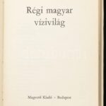 Szűcs Sándor: Régi magyar vízivilág. Bp., 1977, Magvető. Kiadói egészvászon-kötés, kiadói papír védőborítóban. - Image 2