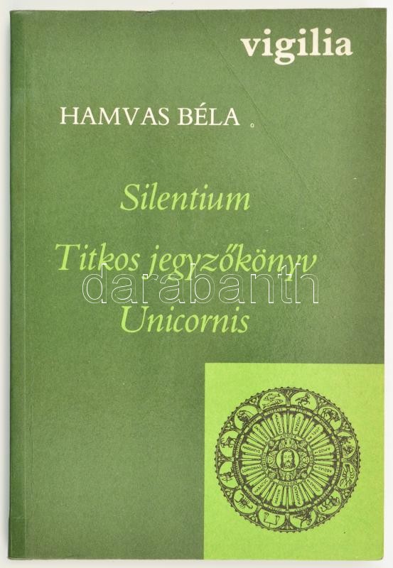 - Hamvas Béla: Silentium. Titkos jegyzőkönyv. Unicornis. Bp., 1987, Vigilia. Első kiadás. Kiadói papírkötés. Jó állapotban