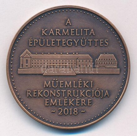 2018. 'A Karmelita Épületegyüttes - Műemléki rekonstrukciója emlékére 2018 / Emlékérem - Confector Alapítva 1990' kétoldalas bronz emlékérem (42,5mm) T:1- patina