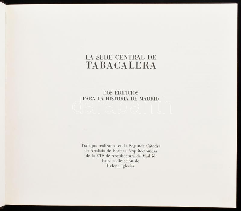 La sede central de Tabacalera. Dos edificios para la historia de Madrid. Szerk.: Helena Iglesias. H.n., 1986, Tabapress. Gazdag képanyaggal illusztrálva. Spanyol nyelven. Kiadói egészvászon-kötés, kissé foltos borítóval, kiadói