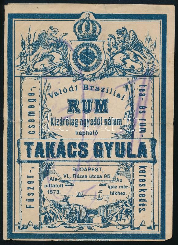 Valódi brazíliai rum - Takács Gyula Budapest VI. Rózsa utca címke, hajtott