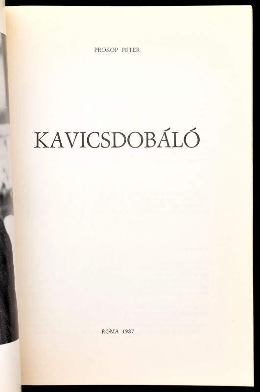 Prokop Péter: Kavicsdobáló. Róma, 1987, szerzői magánkiadás. Egészoldalas fotókkal illusztrálva. Kiadói papírkötés. - Image 2