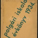 1934 Polgári iskolai évkönyv az 1934. évre. Szerk.: Krompaszky Ede. Szeged, 1934., Délmagyarország-ny., Papírkötés, foltos.