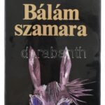 Szánthó Piroska: Bálám szamara. Bp., 1982. Szépirodalmi. Egészvászon kötésben, DEDIKÁLT példány! - Image 2