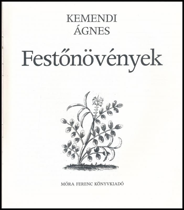 Kemendi Ágnes: Festőnövények. Varga Emma rajzaival. Bp., 1989, Móra. Kiadói kartonált papírkötés. - Image 2