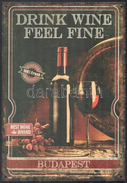 'Drink wine, feel fine - Budapest', borosüveget ábrázoló, angol nyelvű karton tábla, újszerű állapotban, 39x27 cm