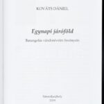 Kováts Dániel: Egynapi járóföld. Barangolás vándoréveim ösvényein. Sátoraljaújhely, 2019, Kazinczy Ferenc Társaság, 488 p. Kiadói kartonált papírkötés. A szerző által DEDIKÁLT példány. - Image 2